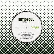 EntiQsoul – Vutomi EP