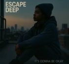 Escape Deep - All I Want Is Peace