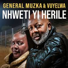 EP: General Muzka & Vuyelwa – Nhweti Yi Herile
