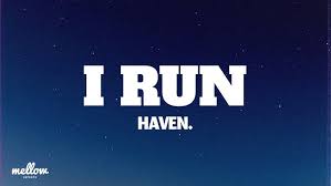 HAVEN. - I RUN (Lyrics)