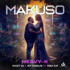 Heavy-K, Mazet SA, Jey Charles ft Essa Kay – Makuso