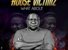 House Victimz – Somethings Won’t Change
