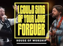 House of Worship, Martin Smith, Josh Baldwin - I Could Sing Of Your Love Forever