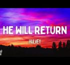 Hulvey - HE WILL RETURN