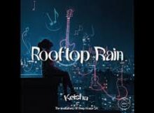 Keisha & The Godfathers Of Deep House SA – Rooftop Rain EP