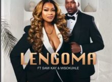 LKG, MSA – Lengoma Ft. Sami Kay, Misokuhle
