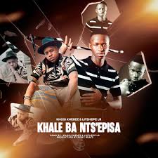 Litshepe Lr – Khale Ba Nts’episa