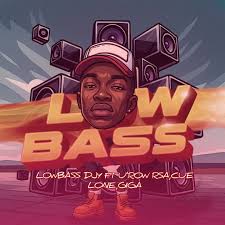 Lowbass Djy – LowBass ft. Cue Lone, Giga, U’Row RSA