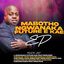 Mabotho s – Ngwanaka future ekae ft. Mikelmike