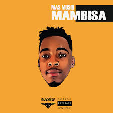 Mas Musiq - Mambisa EP (Album)