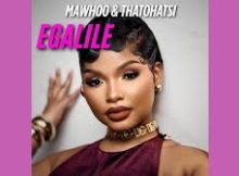 Mawhoo & Thatohatsi - Egalile
