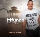 Mfundo Mthiyane – Jikelele My Darl EP