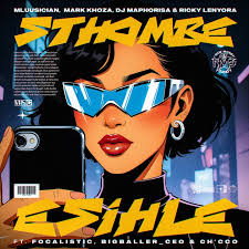 Mluusician, Mark Khoza, DJ Maphorisa & Ricky Lenyora – Sthombe Esihle (feat. Focalistic, BigBaller_Ceo & Ch’cco)
