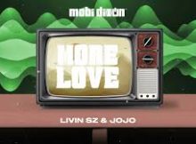 Mobi Dixon – More Love Ft. Livin SZ x JoJo