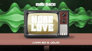 Mobi Dixon – More Love Ft. Livin SZ x JoJo
