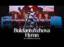 Ncebakazi Msomi - Bulelani uYehova Hymn (feat. Assemblies of God Choir)