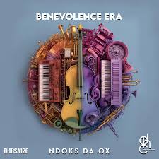 EP: Ndoks Da Ox – Benevolence Era