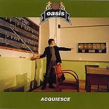 Noel Gallagher - Acquiesce Song