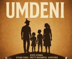 Ntate Stunna, Nthabi Sings & Pretty Masompisi – Umdeni (feat. Afrotoniq)