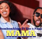 Ntombemhlope Ft Tee-s Papah – Mama