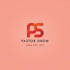 EP: Pastor Snow – War Cry