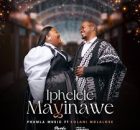 Phumla Music - Iphelele Mayinawe (feat. Xolani Mdlalose)