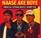 PiMan x Ntsako Beats & Sunny Boy – Naase Ake Boye