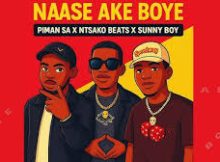 PiMan x Ntsako Beats & Sunny Boy – Naase Ake Boye