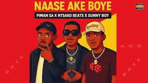 PiMan x Ntsako Beats & Sunny Boy – Naase Ake Boye