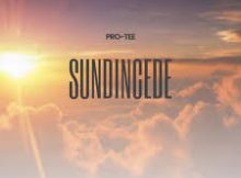 Pro-Tee – Ndiza Kuwe (Sundi’ncede)