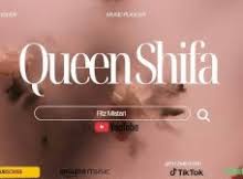 Queen Shifa – Fitz Mistari