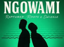 Raptured & Swizxle - Ngowam