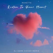 Roxette - Listen To Your Heart (Dj Dark Cover Remix)