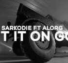 Sarkodie – Put It On God Ft Alor G