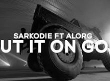 Sarkodie – Put It On God Ft Alor G