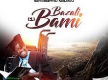 Siphosethu Ndlovu – Bazali bami