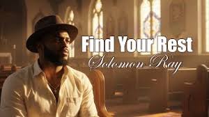Solomon Ray - Find Your Rest