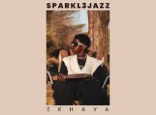 Sparkl3jazz – Ekhaya EP