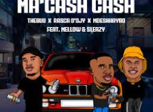 Thebuu, Rasca D’djy & Mdeshkayro – Ma’Cash Cash ft. Mellow & Sleazy