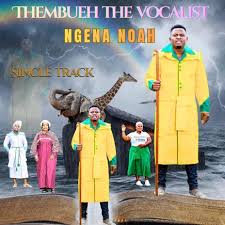Thembueh the Vocalist – Ngena Noah