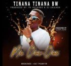 Tinana Tinana Bw – Ma One One
