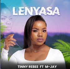 Tinny Rebee – Lenyasa (feat. M-Jay)