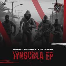 EP: Top Dawg MH, Hlonivic & Bless Maano – IYNGUDLA