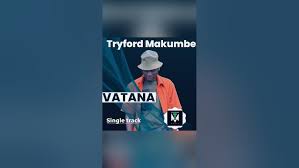 Tryford Makumbe – VATANA