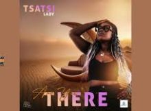 Tsatsi Lady – Are You There