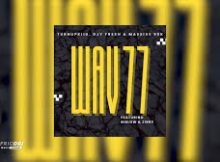 TurnUpKiid – Wav 77 ft Djy Fresh, Massive95k, Biblow & Zirry