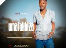 Umafakhiza Mfeka - Ugologo ft Mzukulu