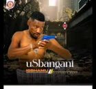 Usbangani – Isbhamu (feat. Sazi Msimango)