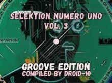 ALBUM: VA – Selektion Numero Uno, Vol. 3 (Groove Edition Compiled By Droid-10)