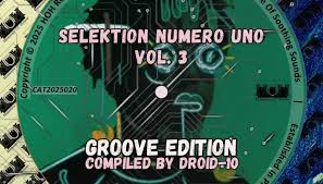 ALBUM: VA – Selektion Numero Uno, Vol. 3 (Groove Edition Compiled By Droid-10)